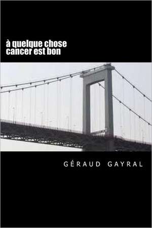 A Quelque Chose Cancer Est Bon: A Guide on Decorating Your Home on a Budget de G. Raud Gayral