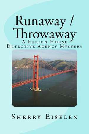 Runaway / Throwaway de Sherry Eiselen