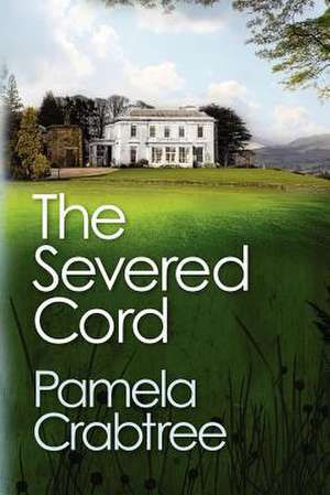 The Severed Cord de Pamela Crabtree