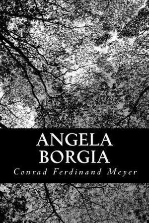 Angela Borgia de Conrad Ferdinand Meyer