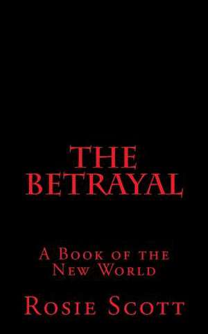 The Betrayal de Rosie Scott