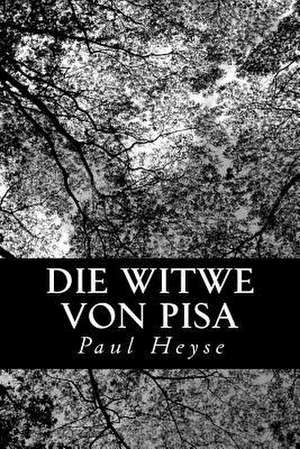 Die Witwe Von Pisa de Paul Heyse