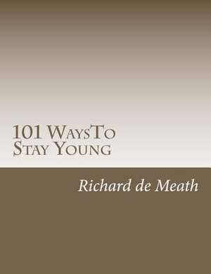 101 Waysto Stay Young: 7 Nail-Biting Stories of Suspense de Richard De Meath