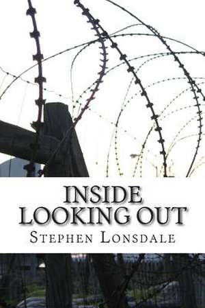 Inside Looking Out de Stephen Lonsdale