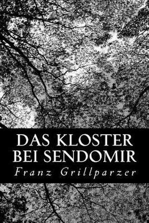 Das Kloster Bei Sendomir de Franz Grillparzer