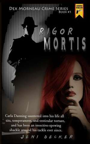 Rigor Mortis de Jeni Decker