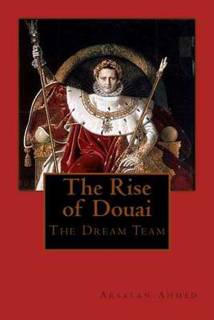 The Rise of Douai de MR Arsalan Ahmed