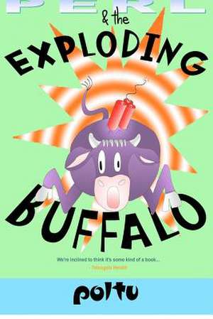 Perl and the Exploding Buffalo de Poltu