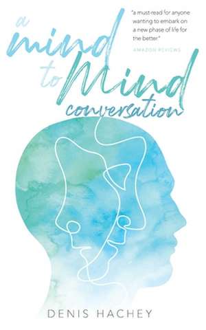 A Mind to Mind Conversation de Hachey, Denis