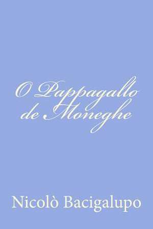 O Pappagallo de Moneghe de Nicolo Bacigalupo