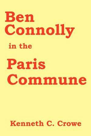 Ben Connolly in the Paris Commune de Kenneth C. Crowe