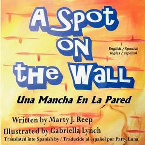 A Spot on the Wall de Marty J. Reep