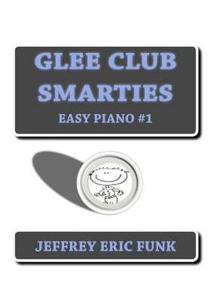 Glee Club Smarties Easy Piano de Jeffrey Eric Funk