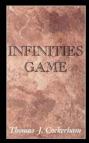 Infinities Game de MR Thomas J. Cockerham