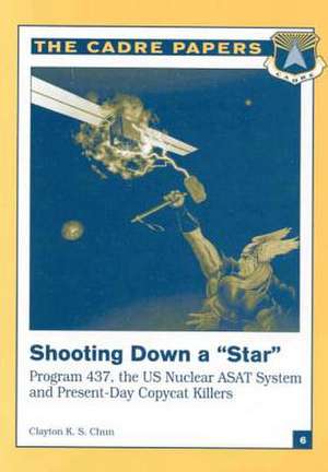 Shooting Down a Star de Lieutenant Colonel Usaf Clayton Chun