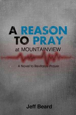 A Reason to Pray at Mountainview de Jeff Beard