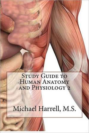 Study Guide to Human Anatomy and Physiology 2: Interactive Materials for English as a Second Language Instruction de Michael T. Harrell