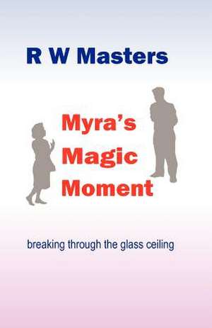 Myra's Magic Moment de R. W. Masters