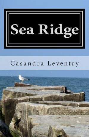 Sea Ridge de Casandra Leventry