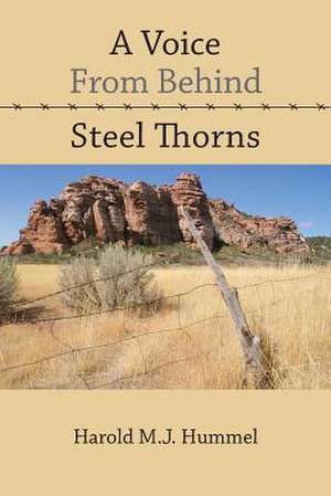 A Voice from Behind Steel Thorns de Harold M. J. Hummel