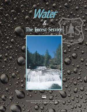 Water & the Forest Service de U. S. Department of Agric Forest Service