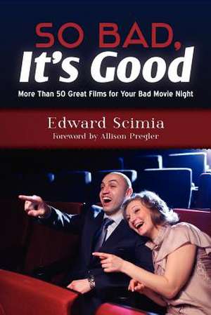 So Bad, It's Good de Edward Scimia