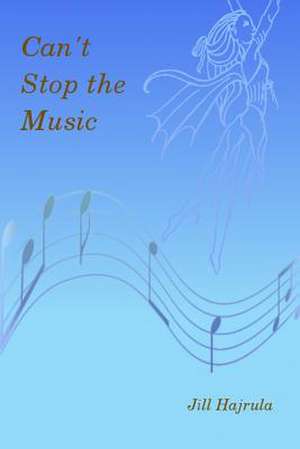 Can't Stop the Music de Jill Hajrula