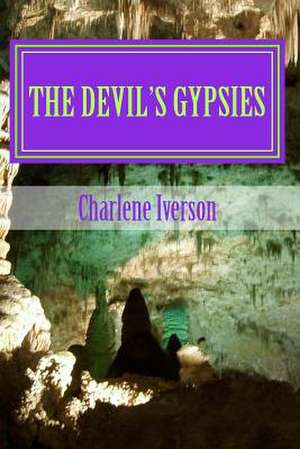 The Devil's Gypsies de Charlene Iverson