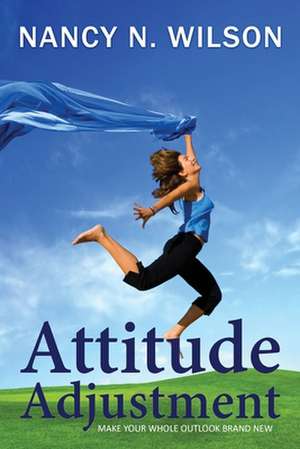 Attitude Adjustment de Nancy N. Wilson