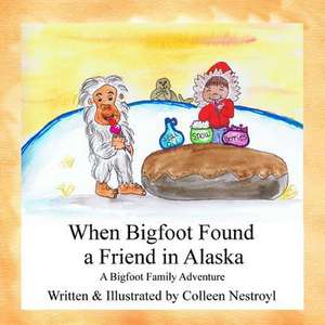 When Bigfoot Found a Friend in Alaska de Colleen Nestroyl