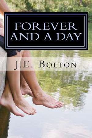 Forever and a Day de J. E. Bolton