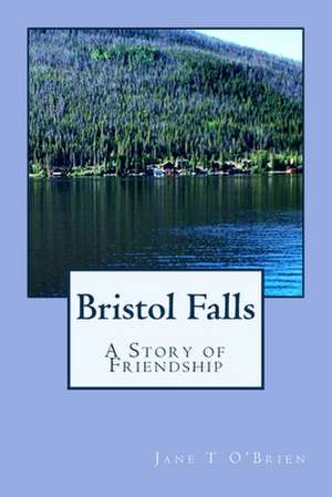 Bristol Falls: Nine Great Women Poets of the East a Selection of the Poetry of Rabi?a of Basra, Rabi?a Balkhi, Mah de Jane O'Brien