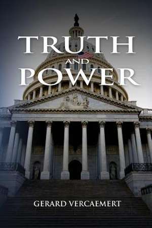 Truth and Power de Gerard Vercaemert