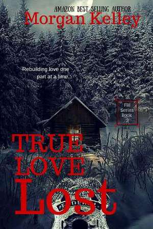 True Love Lost de Morgan Kelley