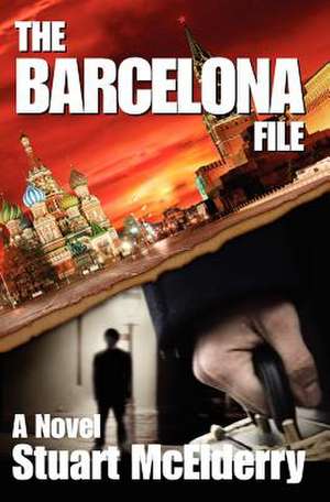 The Barcelona File de Stuart McElderry