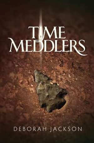 Time Meddlers de Deborah Jackson