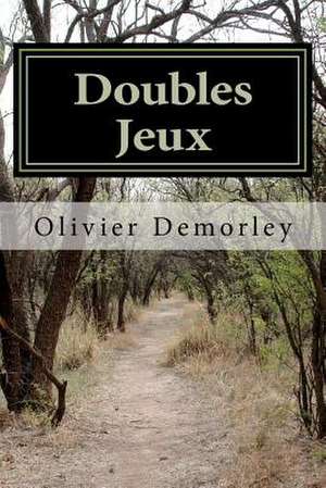 Doubles Jeux de Olivier Demorley