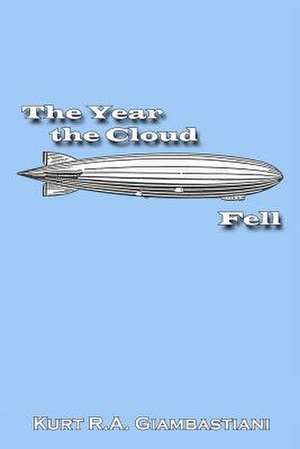 The Year the Cloud Fell de Kurt R. A. Giambastiani