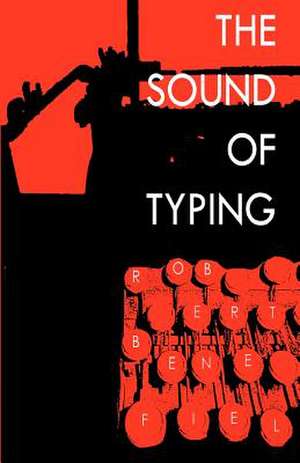 The Sound of Typing de MR Robert Benefiel