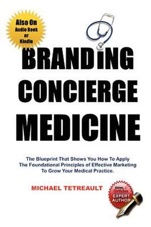 Branding Concierge Medicine de Michael Tetreault