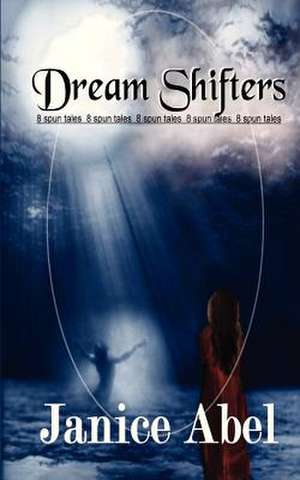 Dream Shifters de Janice Abel