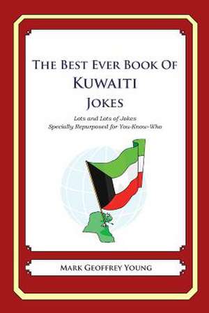 The Best Ever Book of Kuwaiti Jokes de Mark Geoffrey Young