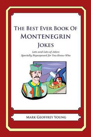 The Best Ever Book of Montenegrin Jokes de Mark Geoffrey Young