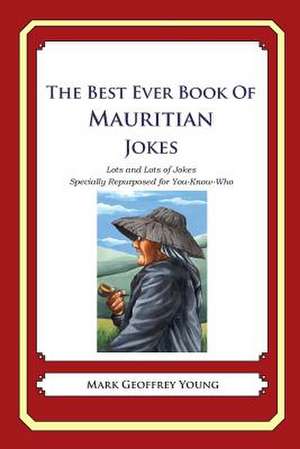 The Best Ever Book of Mauritian Jokes de Mark Geoffrey Young