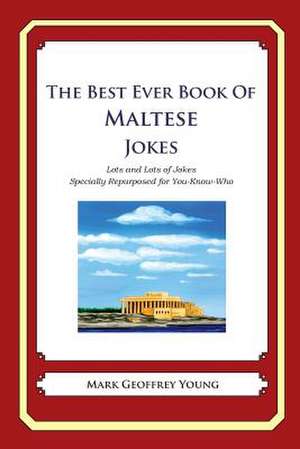 The Best Ever Book of Maltese Jokes de Mark Geoffrey Young