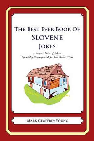 The Best Ever Book of Slovene Jokes de Mark Geoffrey Young