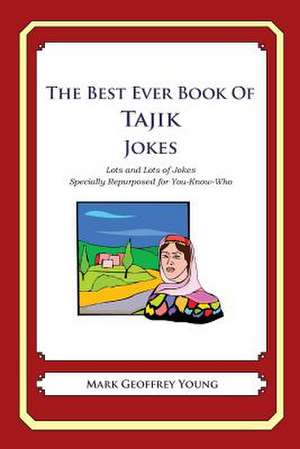 The Best Ever Book of Tajik Jokes de Mark Geoffrey Young