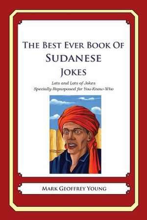 The Best Ever Book of Sudanese Jokes de Mark Geoffrey Young