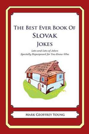 The Best Ever Book of Slovak Jokes de Mark Geoffrey Young