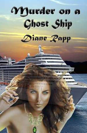 Murder on a Ghost Ship de Diane Rapp